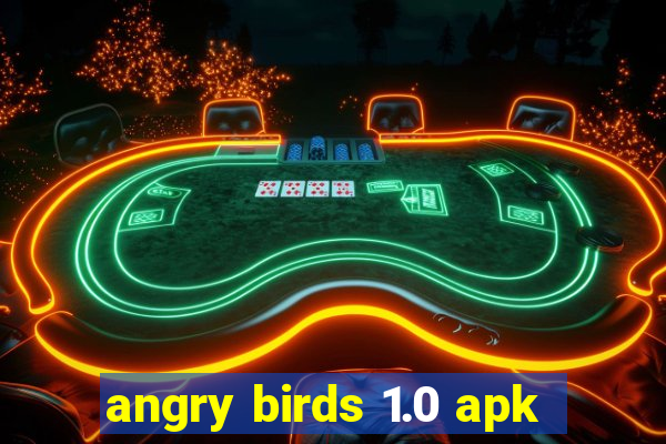 angry birds 1.0 apk